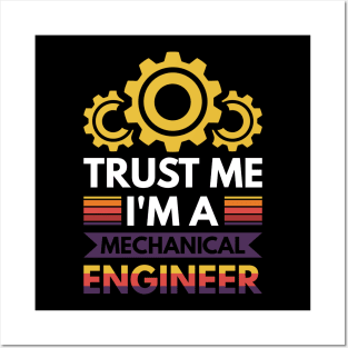 Trust me I'm a mechanical engineer Posters and Art